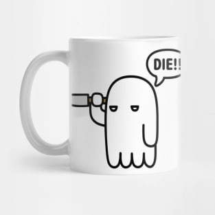 Ghosts want you to be dead Mug